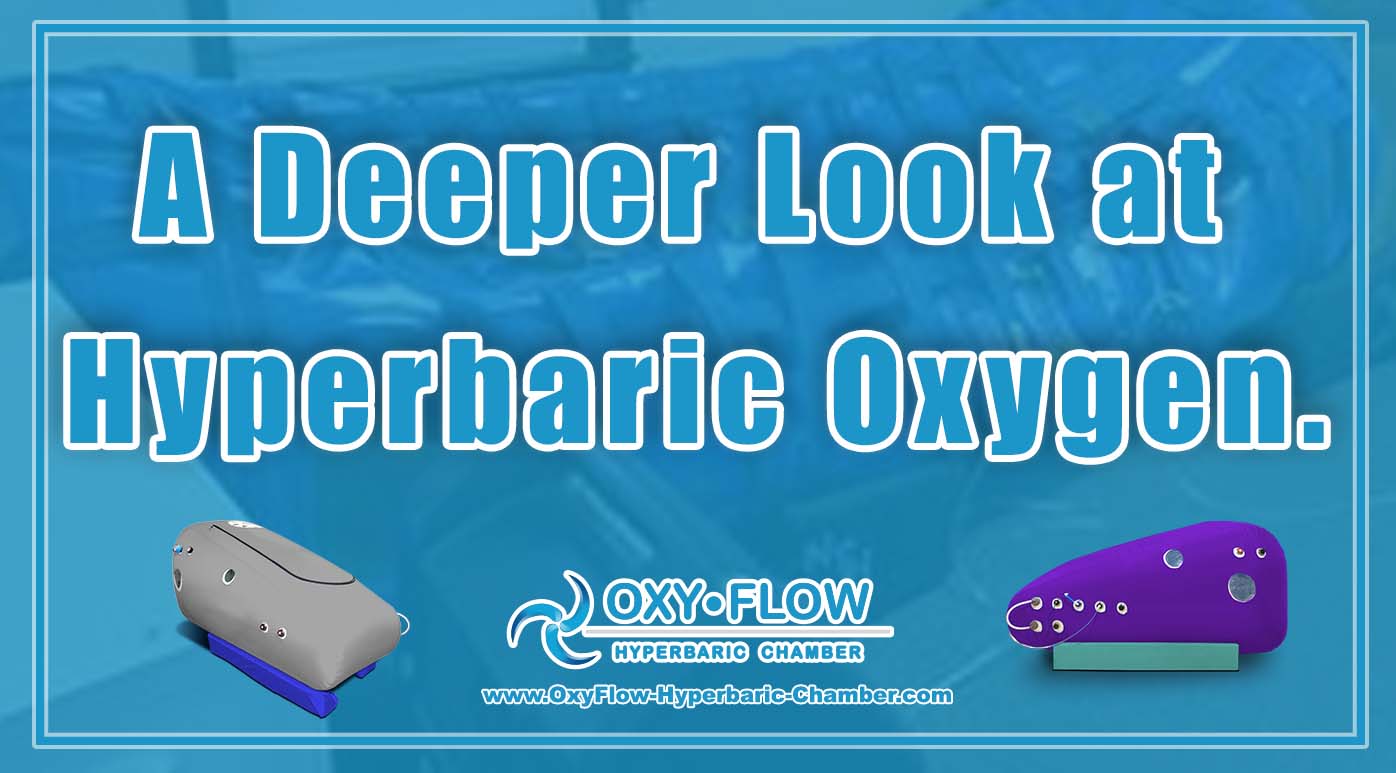 A Deeper Look at Hyperbaric Oxygen.