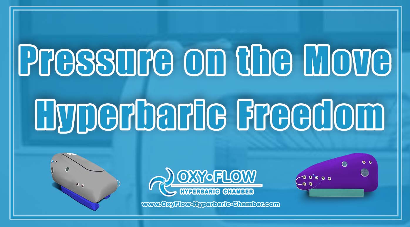 Pressure on the Move Hyperbaric Freedom